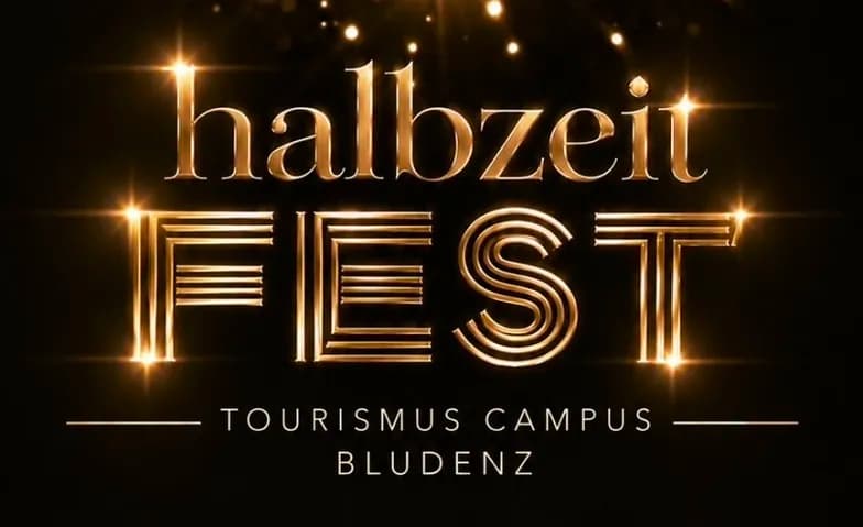 HALBZEITFEST Tourismus Campus Bludenz