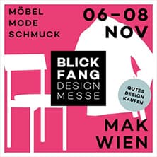 Blickfang Designmesse Wien - Mode, Möbel, Schmuck im MAK - Freitag